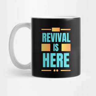 Revival Is Here | Christian Mug